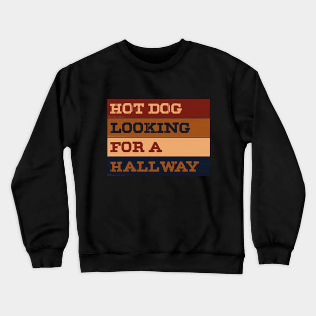 Hot Dog Looking For A Hallway Fast Food Crewneck Sweatshirt by Moroccan art 